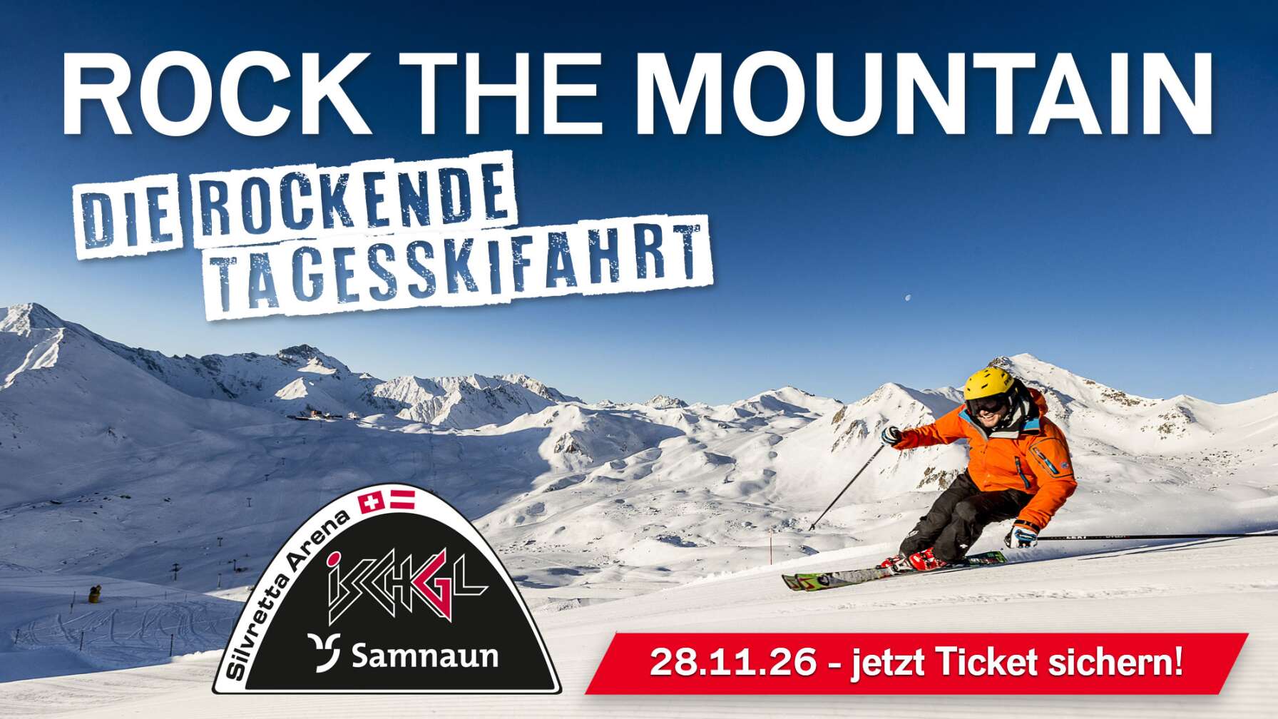 Rock the Mountain – Die rockende Tagesskifahrt am 28.11.2026 nach Samnaun (Silvretta Arena Ischgl-Samnaun). Skifahrer zieht Schwünge auf präparierter Piste. Logos: Silvretta Arena, Ischgl, Samnaun.